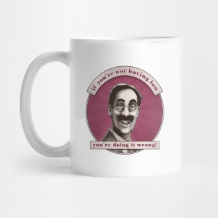 Groucho v8 - If You're Not Having Fun Mug